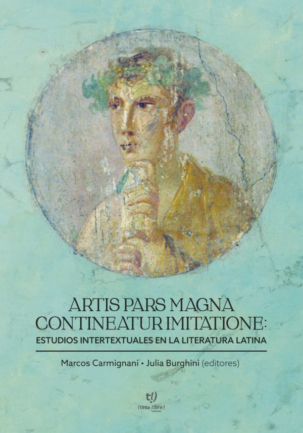Nuevo libro de Marcos Carmignani y Julia Burghini: «Artis pars magna contineatur imitatione : estudios intertextuales en la literatura latina