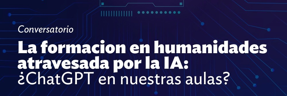Conversatorio: La formacion en humanidades atravesada por la IA